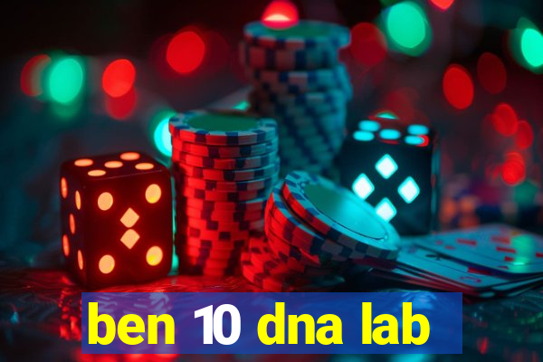 ben 10 dna lab